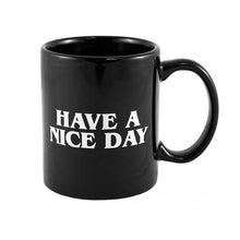 Load image into Gallery viewer, Have a Nice Day Mug