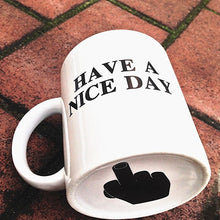 Load image into Gallery viewer, Have a Nice Day Mug